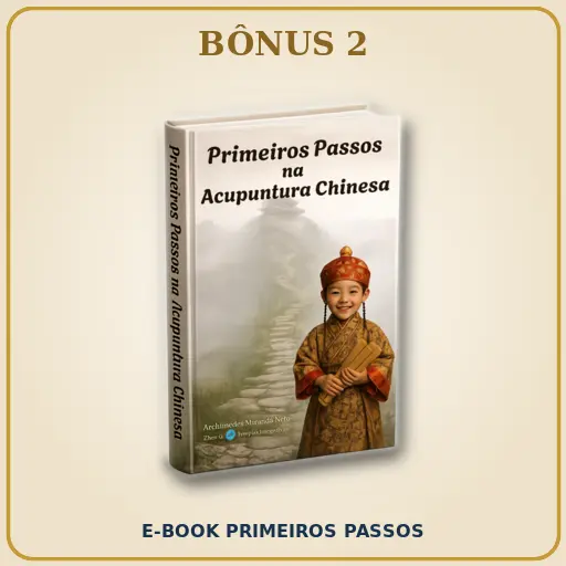 Bônus com o e-book Primeiros Passos na Acupuntura Chinesa